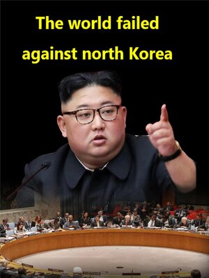 cover image of The world failed against north Korea